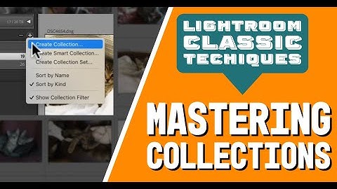 Mastering Collections in Adobe Lightroom Classic