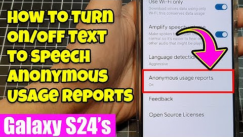 Galaxy S24/S24+/Ultra: How to To Turn On/Off Text to Speech Anonymous Usage Reports
