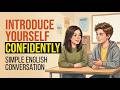 Beginner English Conversation – Introducing Yourself Confidently | English Speaking Practice