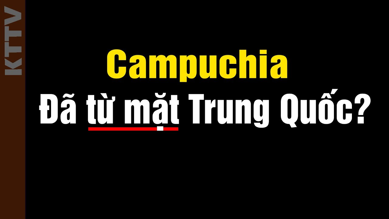 Tại sao Campuchia vội vàng quay lại làm thân với Mỹ?