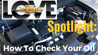 Love Chevy Spotlight: How To Check Your Oil Level