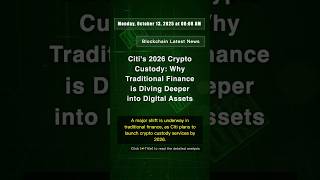 Citis 2026 Crypto Custody Why Traditional Finance Is Diving Deeper Into ...