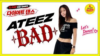 ATEEZ ‘BAD’ 🔥 K-POP DIET DANCE | Full Body Dance Workout