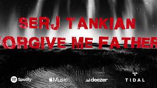 Watch Serj Tankian Forgive Me Father video