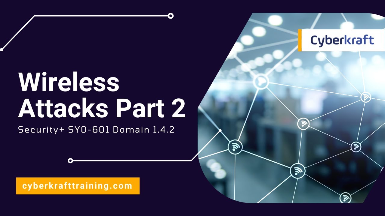 Wireless Attacks Part 2 - Security+ SY0-601 Domain 1.4.2 - YouTube