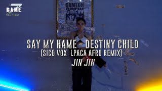 Destiny's Child - Say My Name (Sico Vox & Ipaca Afro remix) | Jin Choreography | GAME Z WORKSHOP