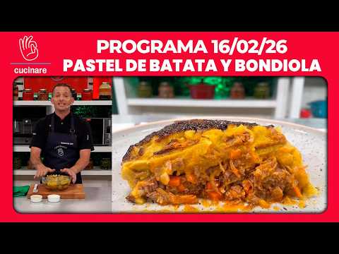 PASTEL DE BATATA Y BONDIOLA POR SANTIAGO DEL AZAR | CUCINARE TV - Programa 16/02/26