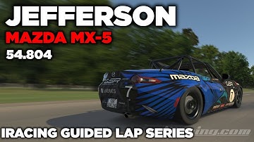 iRacing Jefferson Circuit Mazda MX-5 - Guided Lap + Hot Lap + Setup + blap file - 54,804 [iGLS]