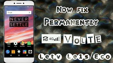 ✔Enable Permanently VoLTE | In All eui 17s,19s,20s,21s,23s,26s,28s | For Letv Le1s/eco
