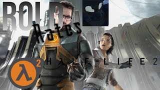 Rold Rates: Half-life 2: A very accurate summary