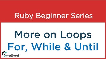 #21 Ruby Tutorial: More on Loops in Ruby