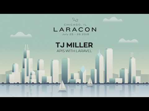 TJ Miller - APIs With Laravel