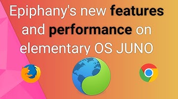 Epiphany (Gnome Web) new features and performance on Juno - elementary OS 5.0