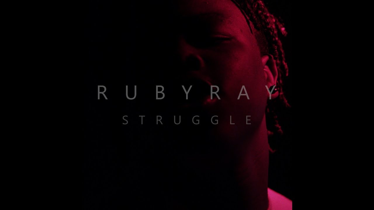 RubyRay - "Struggle" (Official Music Video)