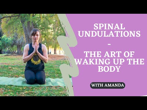 Spinal Undulations - The Art of Waking Up the Body