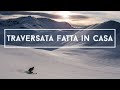 Una traversata fatta in casa | Sestriere - Sauze d'Oulx | Episode 13