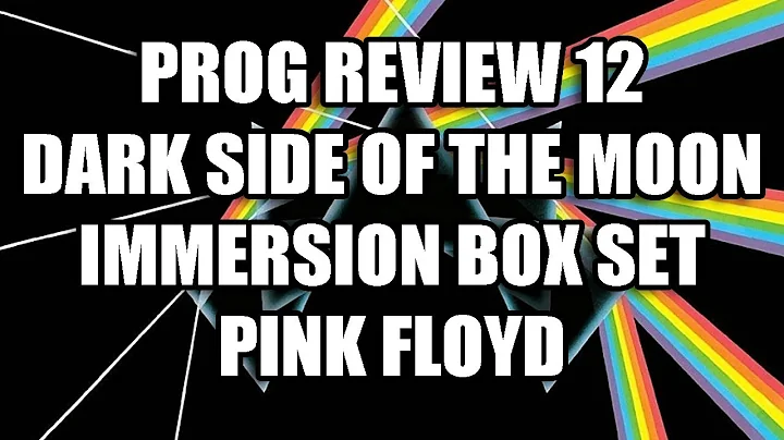 Prog Review 12 - Pink Floyd - Dark Side of the Moon Immersion Box Set