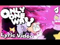 Lyric  only one way feat calebhyles pearlpoint  nberrypops239   nnovasaur 