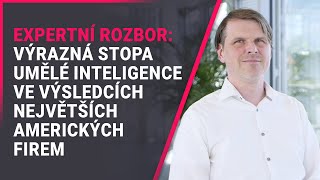 Expertní rozbor: Výrazná stopa umělé inteligence ve výsledcích největších amerických firem