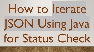 How to Iterate JSON Using Java for Status Check