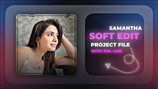 ALIGHT MOTION PRESET | AE INSPIRED EDIT | SOFT EDIT | SAMANTHA 💗 | FREE PROJECT FILE | PRESET screenshot 3