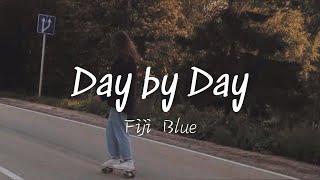Fiji Blue - Day by Day (Lyrics)