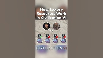 Civ 6 | How Luxury Resources Work