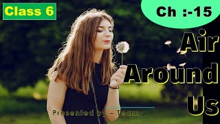 Air Around Us / CBSE / Chapter 15 /Science / Class 6 Tutorial in Hindi / 2022