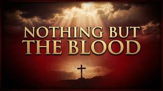 Nothing but the Blood | Anointed Spoken Word Worship | Gospel Music.