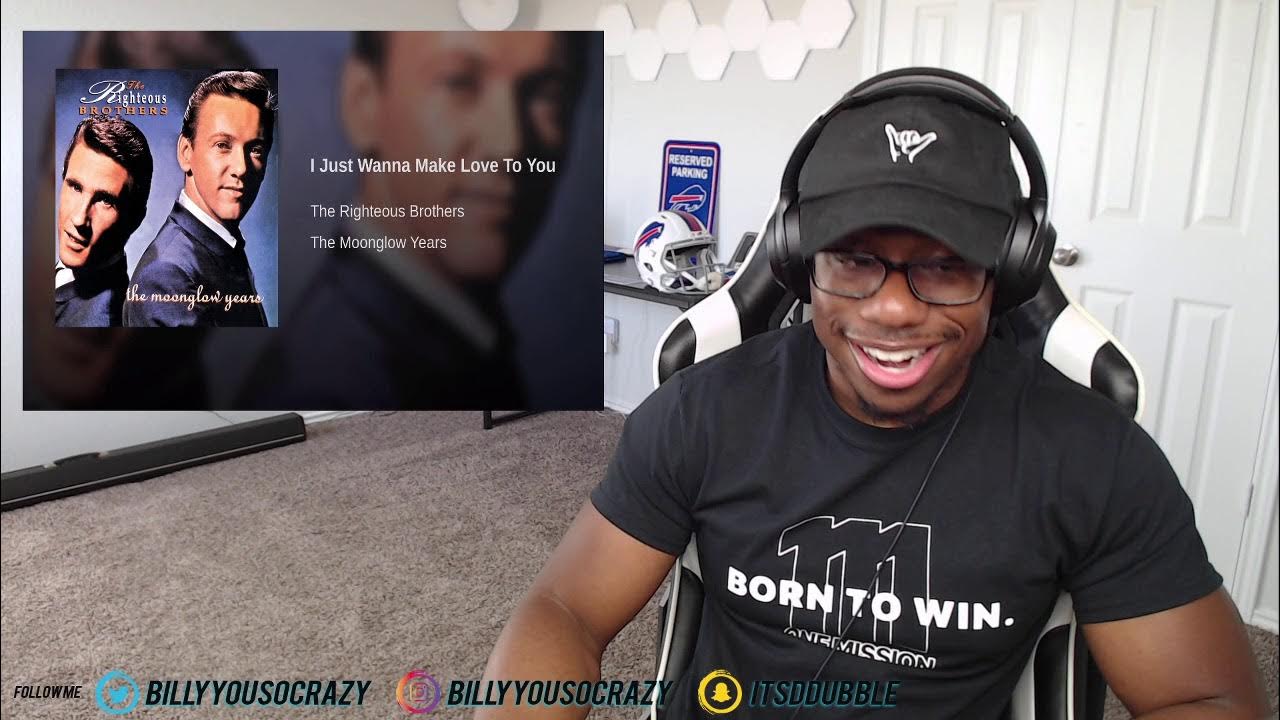 FIRST TIME HEARING The Righteous Brothers - I Just Wanna Make Love To You REACTION! FIRST TIME HEARING The Righteous Brothers - I Just Wanna Make Love To You REACTION!