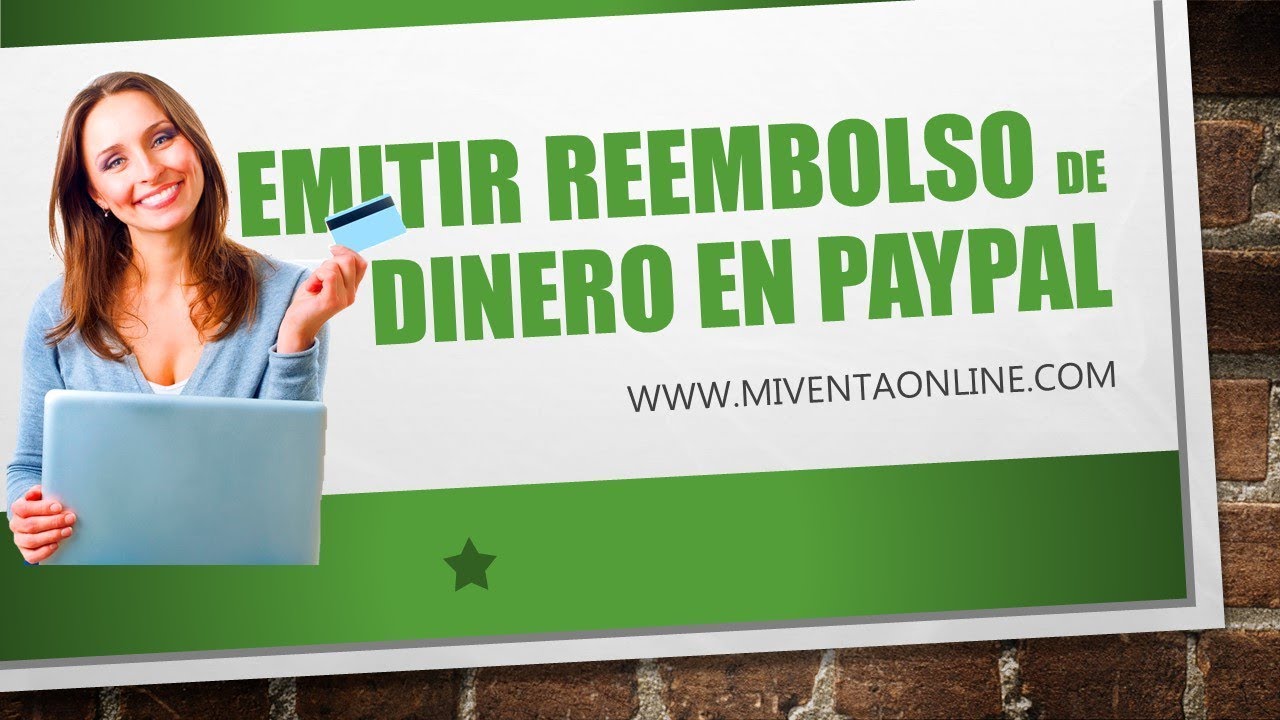 Emitir Reembolso Paypal (Devolver Dinero) a Cliente por Compras en Tienda  Online - PAYPAL - YouTube