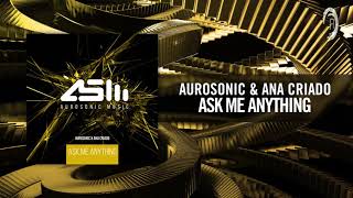 Aurosonic & Ana Criado - Ask Me Anything [FULL]