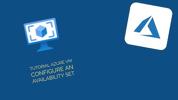 Tutorial Azure VM Configure an Availability set