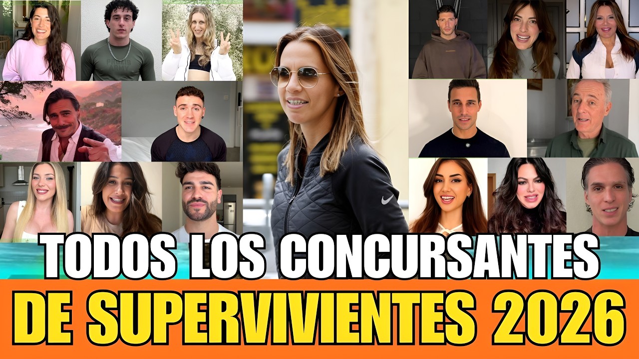 🚨La LISTA OFICIAL de los CONCURSANTES de SUPERVIVIENTES 2026 que ARRANCA el JUEVES 6 de MARZO