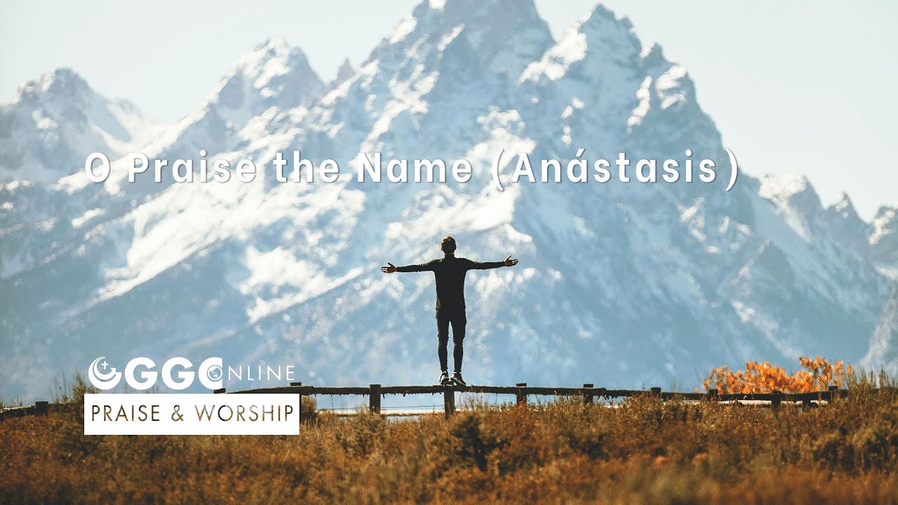 GGC Praise & Worship : O Praise The Name – Anástasis (with Vietnamese lyrics)