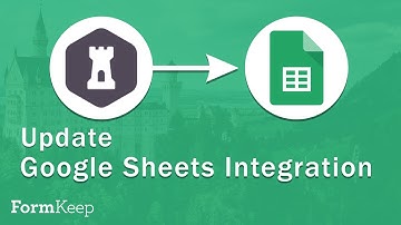 Google Sheets Form Integration - FormKeep Update