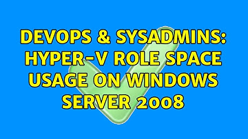 DevOps & SysAdmins: Hyper-V Role Space Usage on Windows Server 2008 (3 Solutions!!)