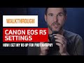 How I Set Up the Canon R5 for Photography - My Settings Walkthrough