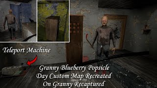 Granny Recaptured With Granny Blueberry Popsicle Day Custom Map Recreated - Full Gameplay