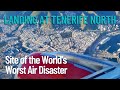 Landing at Tenerife North Airport, where the World's worst air disaster took place