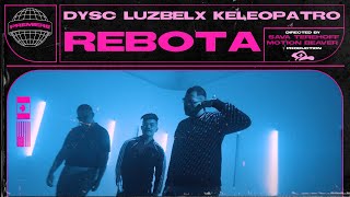 Rebota - Luzbelx DYSC & Keleopatro (Vidéo Oficial)