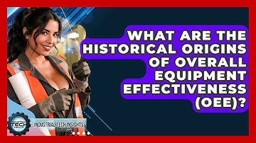 What Are The Historical Origins Of Overall Equipment Effectiveness (OEE)? - Industrial Tech Insights