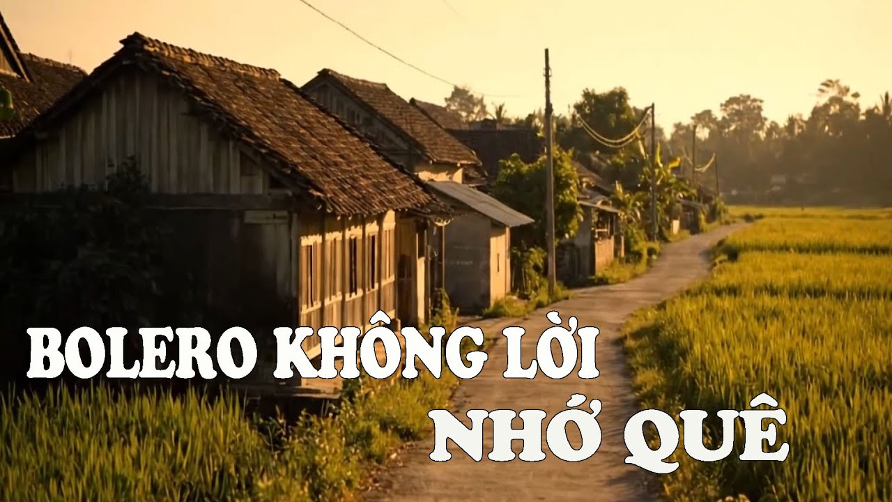 Bolero Không Lời – Nghe Khi Nhớ Quê I Nhạc Nhẹ Cho Người Xa Nhà
