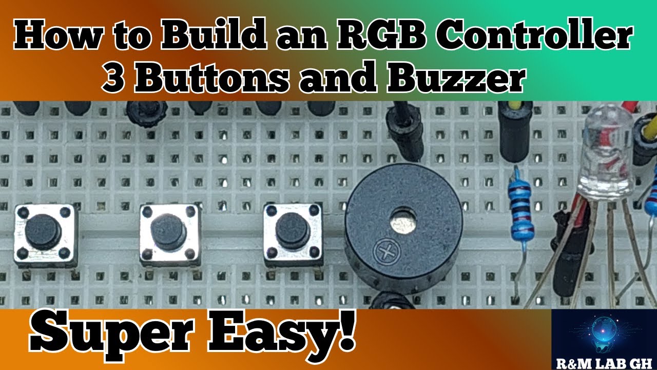 How to Build an RGB Controller with 3 Buttons and Buzzer (Super Easy ...