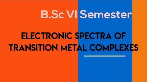 Electronic spectra of Transition metal complexes