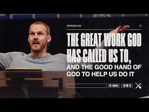 The Great Work God Has Called Us To, and the Good Hand of God to Help Us Do It || David Platt