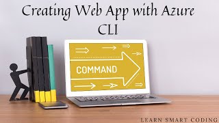 AZ-204 | Azure App Service Web Apps | Create Web App with Azure CLI | Learn Smart Coding