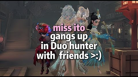 playing duo hunters with my friends (with vc) | Identity V Duo hunters