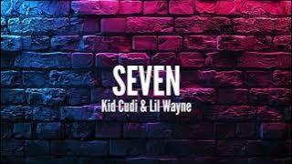 Kid Cudi & Lil Wayne - SEVEN [Lyrics]