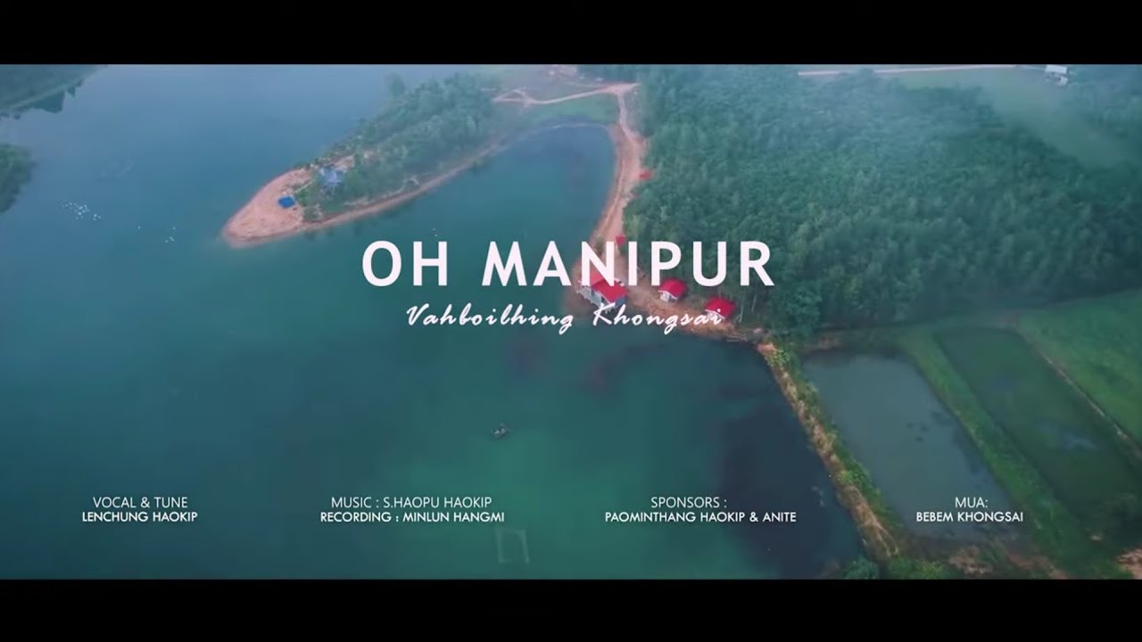 Oh Manipur - Vahboilhing Khongsai (Music Video)